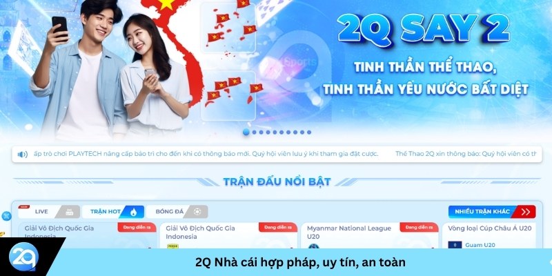 2Q Nhà cái hợp pháp, uy tín, an toàn