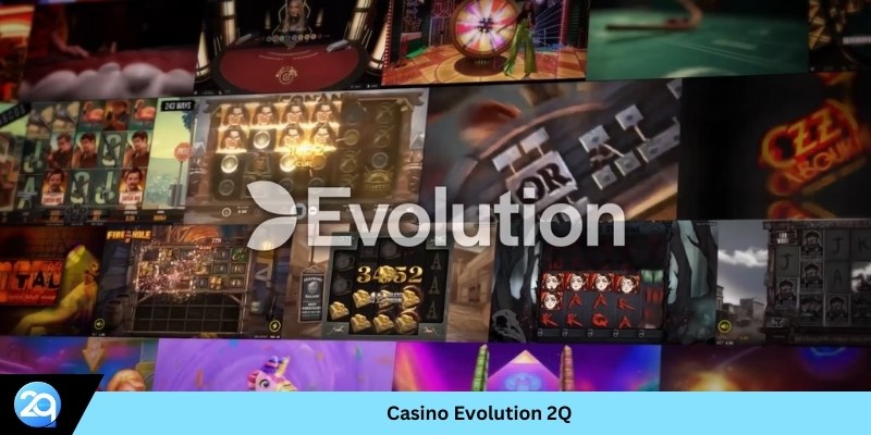 Casino Evolution 2Q