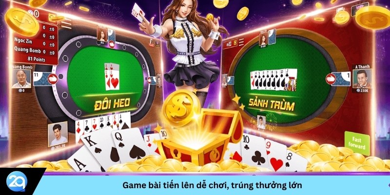 Game bài tiến lên dễ chơi, trúng thưởng lớn